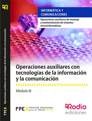 Operaciones Auxiliares con Tecnologías de la Información y la Comunicación (MF1209_1). rodio