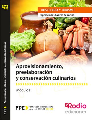 Aprovisionamiento, preelaboración y conservación culinarios (MF0255_1). Operaciones básicas de cocina rodio
