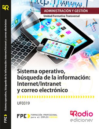 Sistema Operativo, Búsqueda de la Información, Internet-Intranet y Correo Electrónico Rodio